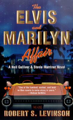 The Elvis And Marilyn Affair: A Neil Gulliver and Stevie Marriner Novel (Neil Gulliver and Stevie Marriner Novels)