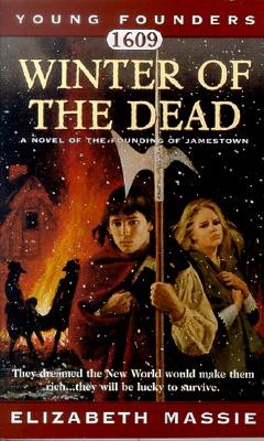 1609: Winter of the Dead: A Novel of the Founding of Jamestown (Young Founders)