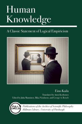 Human Knowledge: A Classic Statement of Logical Empiricism (Full Circle Series)