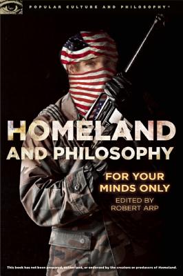 Homeland and Philosophy (Popular Culture and Philosophy)