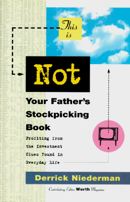 This Is Not Your Father's Stockpicking Book : Profiting from the Hidden Investment Clues Found in Everyday Things