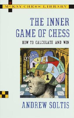 The Inner Game of Chess: How to Calculate and Win