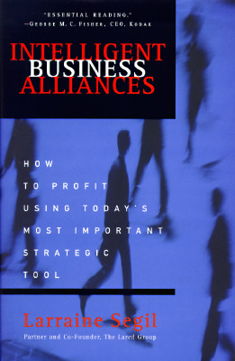 Image for Intelligent Business Alliances: How to Profit Using Today's Most Important Strategic Tool