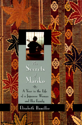 Image for The Secrets of Mariko : A Year in the Life of a Japanese Woman and Her Family