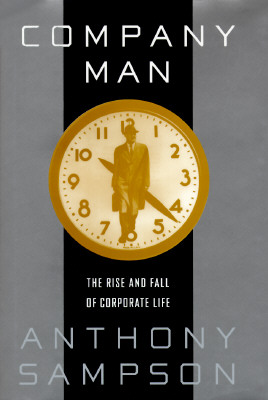Image for Company Man:: The Rise and Fall of Corporate Life