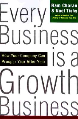 Image for Every Business Is a Growth Business: How Your Company Can Prosper Year After Year