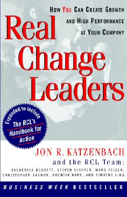 Real Change Leaders: How You Can Create Growth and High Performance at Your Company