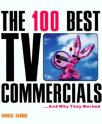The 100 Best TV Commercials: . . . and Why They Worked