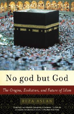 Image for No god but God: The Origins, Evolution, and Future of Islam