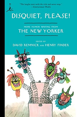 Disquiet, Please!: More Humor Writing from The New Yorker (Modern Library Paperbacks)