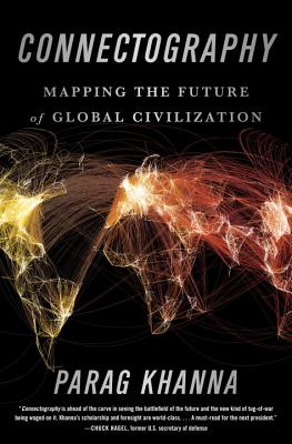 Image for Connectography: Mapping the Future of Global Civilization Connectography: Mapping the Future of Global Civilization