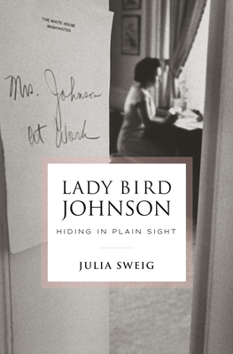 Lady Bird Johnson Hiding in Plain Sight