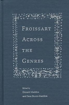 Image for FROISSART ACROSS THE GENRES FROISSART ACROSS THE GENRES