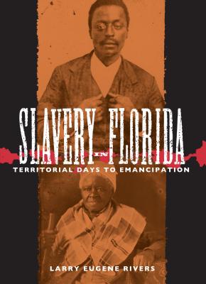 Slavery in Florida: Territorial Days to Emancipation