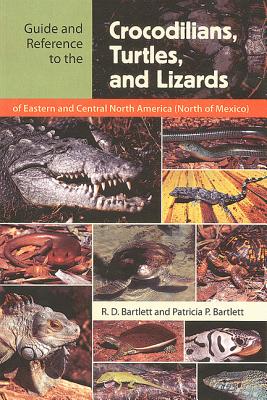 Image for GUIDE AND REFERENCE TO THE CROCODILIANS, TURTLES, AND LIZARDS OF EASTERN AND CENTRAL NORTH AMERICA (NORTH OF MEXICO) GUIDE AND REFERENCE TO THE CROCODILIANS, TURTLES, AND LIZARDS OF EASTERN AND CENTRAL NORTH AMERICA (NORTH OF MEXICO)