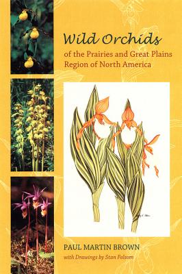 WILD ORCHIDS OF THE PRAIRIES AND GREAT PLAINS REGION OF NORTH AMERICA