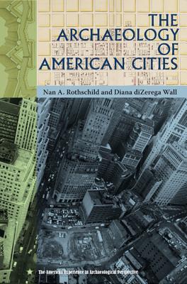 Image for THE ARCHAEOLOGY OF AMERICAN CITIES THE ARCHAEOLOGY OF AMERICAN CITIES