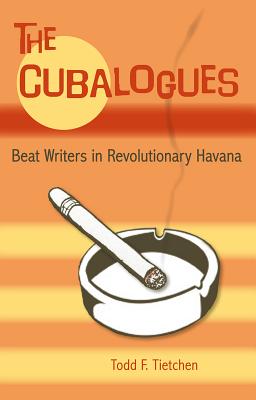 The Cubalogues: Beat Writers in Revolutionary Havana