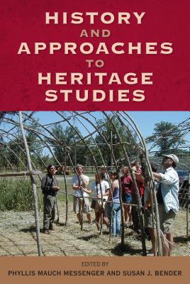 HISTORY AND APPROACHES TO HERITAGE STUDIES (CULTURAL HERITAGE STUDIES)
