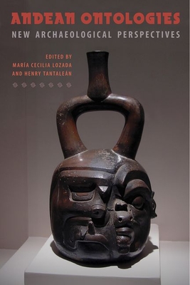 Image for ANDEAN ONTOLOGIES: NEW ARCHAEOLOGICAL PERSPECTIVES ANDEAN ONTOLOGIES: NEW ARCHAEOLOGICAL PERSPECTIVES