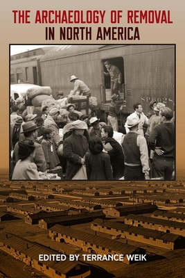 THE ARCHAEOLOGY OF REMOVAL IN NORTH AMERICA