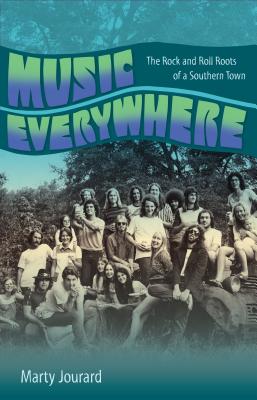MUSIC EVERYWHERE: THE ROCK AND ROLL ROOTS OF A SOUTHERN TOWN (SIGNED BY THE AUTHOR)