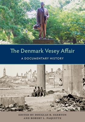 Image for The Denmark Vesey Affair: A Documentary History (Southern Dissent) The Denmark Vesey Affair: A Documentary History (Southern Dissent)