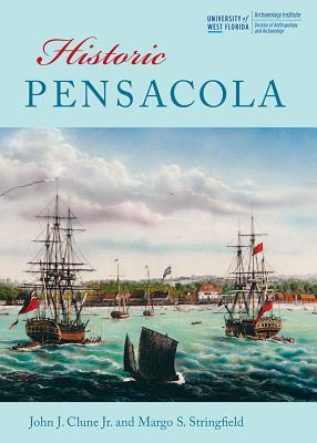 Image for Historic Pensacola (Colonial Towns and Cities of the Atlantic World) Historic Pensacola (Colonial Towns and Cities of the Atlantic World)