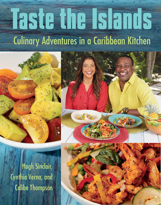 Taste the Islands; Culinary Adventures in a Caribbean Kitchen