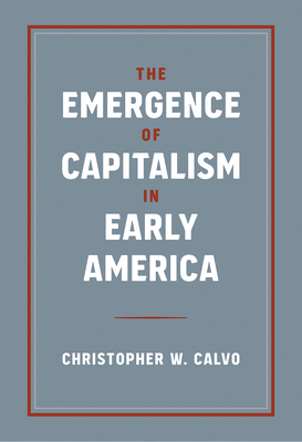 THE EMERGENCE OF CAPITALISM IN EARLY AMERICA
