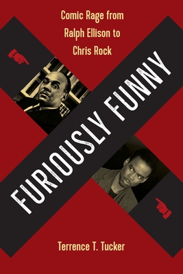Image for FURIOUSLY FUNNY: COMIC RAGE FROM RALPH ELLISON TO CHRIS ROCK FURIOUSLY FUNNY: COMIC RAGE FROM RALPH ELLISON TO CHRIS ROCK