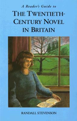 A Reader's Guide to the Twentieth-Century Novel in Britain