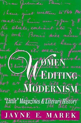 Women Editing Modernism: Little Magazines and Literary History
