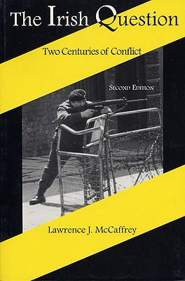 IRISH QUESTION: TWO CENTURIES OF CONFLICT