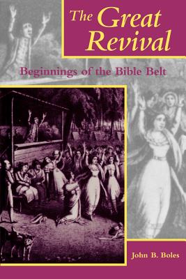 Image for The Great Revival: Beginnings of the Bible Belt (Religion in the South, 1)