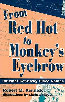Image for From Red Hot to Monkey's Eyebrow: Unusual Kentucky Place Names