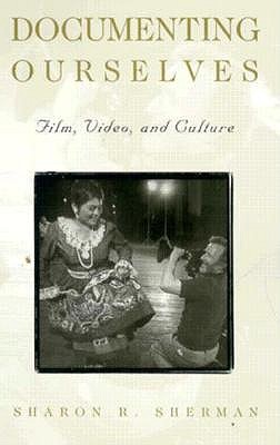 Documenting Ourselves: Film, Video, and Culture