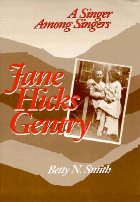 JANE HICKS GENTRY: A SINGER AMONG SINGERS