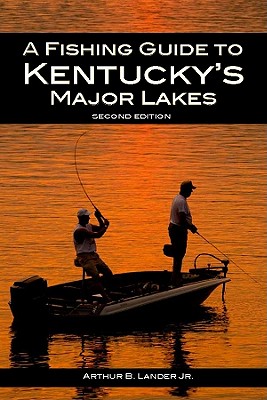 A Fishing Guide to Kentucky's Major Lakes