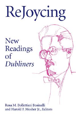 ReJoycing: New Readings of Dubliners (Irish Literature History Culture)