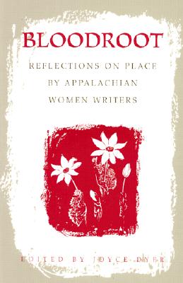 Bloodroot: Reflections on Place by Appalachian Women Writers