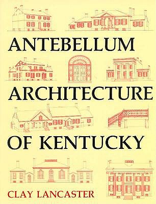 ANTEBELLUM ARCHITECTURE OF KENTUCKY