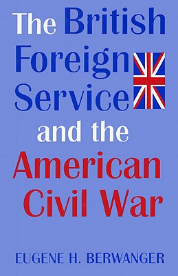 The British Foreign Service and the American Civil War