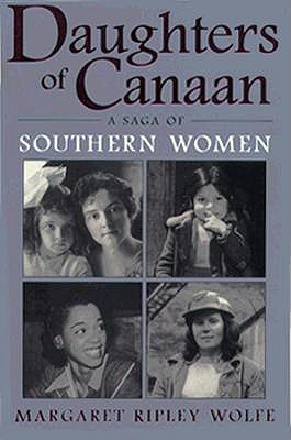Daughters of Canaan: A Saga of Southern Women (New Perspectives on the South)