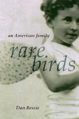 RARE BIRDS : AN AMERICAN FAMILY