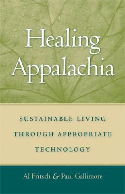 Healing Appalachia: Sustainable Living through Appropriate Technology