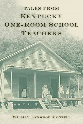 TALES FROM KENTUCKY ONE-ROOM SCHOOL TEACHERS