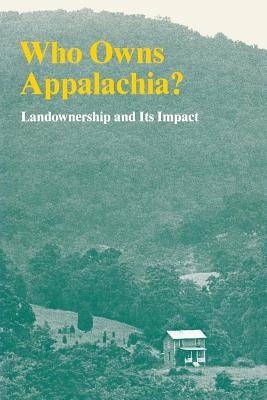 WHO OWNS APPALACHIA : LANDOWNERSHIP AND ITS IMPACT