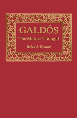 Galds: The Mature Thought (Studies In Romance Languages)