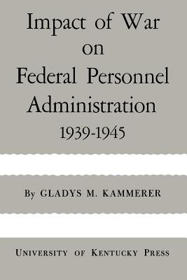 IMPACT OF WAR ON FEDERAL PERSONNEL ADMINISTRATION: 19391945